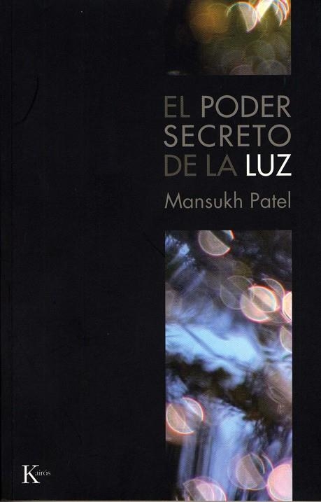 EL PODER SECRETO DE LA LUZ | 9788472456655 | PATEL, MANSUKH