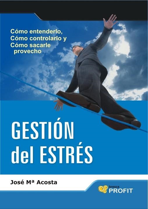 GESTION DEL ESTRES | 9788496998599 | ACOSTA, JOSE Mª