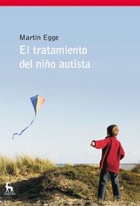 EL TRATAMIENTO DEL NIÑO AUTISTA | 9788424935634 | MARTIN EGGE