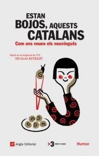 ESTAN BOJOS AQUESTS CATALANS. COM ENS VEUEN ELS NOUVINGUTS | 9788496970373 | FULVIA NICOLAS & MAIALEN ARRIAGA