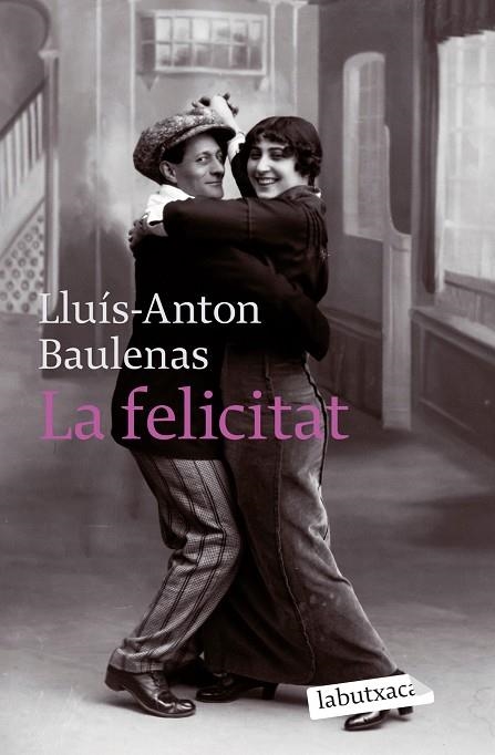 LA FELICITAT | 9788496863903 | LLUIS ANTON BAULENAS