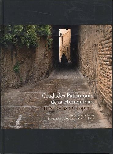 CIUDADES PATRIMONIO DE LA HUMANIDAD. TRECE JOYAS DE ESPAÑA | 9788492498567 | NAVIA, JOSE MANUEL