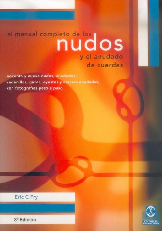 EL MANUAL COMPLETO DE LOS NUDOS Y EL ANUDADO DE CUERDAS | 9788480194327 | FRY, ERIC C.