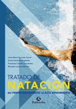 TRATADO DE NATACION PERFECCIONAMIENTO-ALTO RENDIMIENTO | 9788480199551 | CANCELA CARRAL, JOSE MARIA/PARIENTE BAGLIETTO, SON