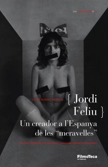 JORDI FELIU UN CREADOR A L'ESPAÑA DE LES MERAVELLES | 9788498090550 | LLUIS BONET MOJICA