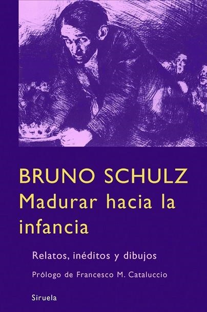 BRUNO SCHULZ MADURAR HACIA LA INFANCIA | 9788498411669 | SCHULZ, BRUNO