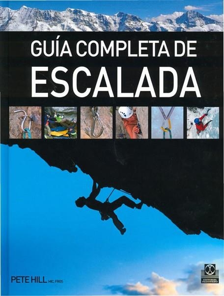 GUIA COMPLETA DE ESCALADA | 9788480191289 | PETE HILL