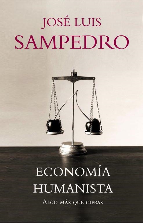 ECONOMIA HUMANISTA | 9788483068281 | JOSE LUIS SAMPEDRO