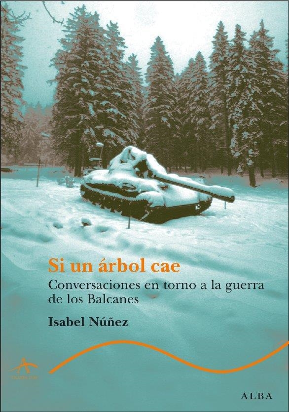 SI UN ARBOL CAE. CONVERSACIONES EN TORNO A LA GUERRA... | 9788484284314 | NUÑEZ, ISABEL