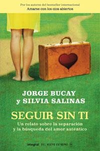 SEGUIR SIN TI | 9788498674279 | JORGE BUCAY & SILVIA SALINAS