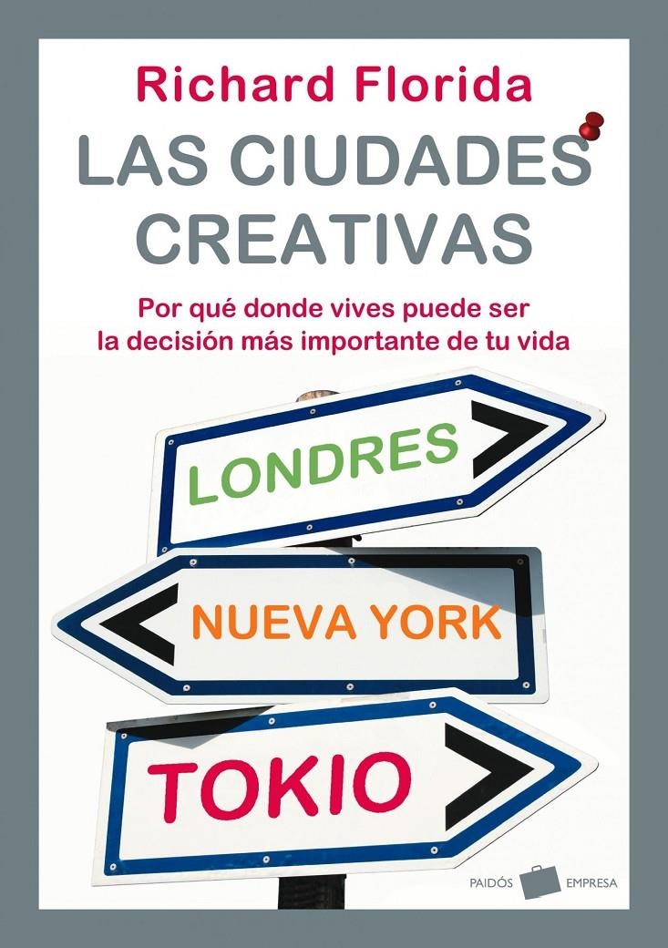 LAS CIUDADES CREATIVAS. POR QUE DONDE VIVES PUEDES SER... | 9788449322044 | FLORIDA, RICHARD