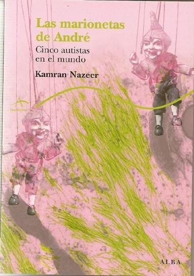 LAS MARIONETAS DE ANDRE. CINCO AUTISTAS EN EL MUNDO | 9788484284024 | NAZEER, KAMRAN