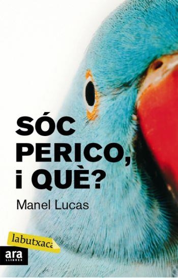 SOC PERICO I QUE | 9788492549429 | LUCAS, MANEL