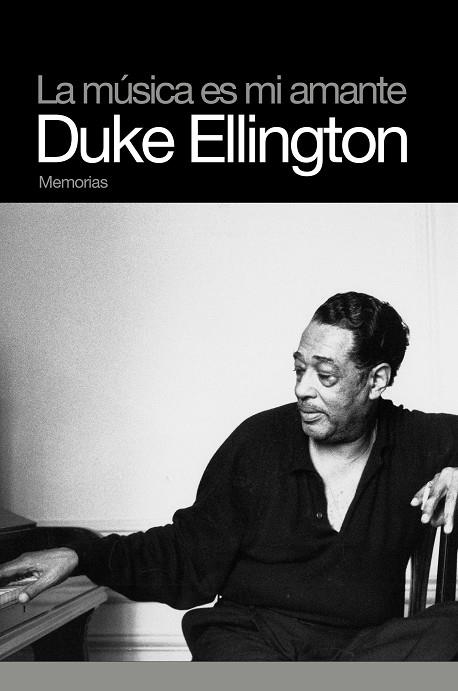 DUKE ELLINGTON, LA MUSICA ES MI AMANTE | 9788496879386 | KENNEDY ELLINGTON, EDWARD