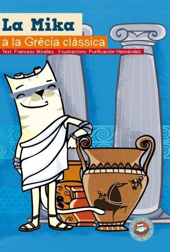 MIKA A LA GRECIA CLASSICA, LA | 9788497874151 | FRANCESC MIRALLES & PURIFICACION HERNANDEZ