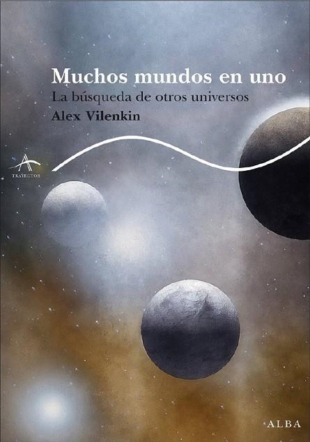 MUCHOS MUNDOS EN UNO. LA BUSQUEDA DE OTROS UNIVERSOS | 9788484284505 | VILENKIN, ALEX