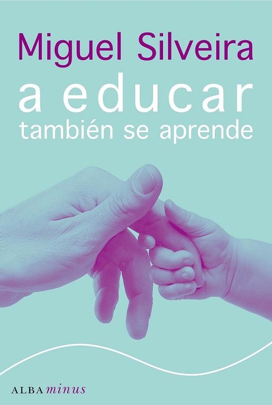 A EDUCAR TAMBIEN SE APRENDE | 9788484284536 | SILVEIRA, MIGUEL