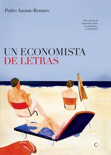 ECONOMISTA DE LETRAS, UN | 9788495348470 | ASENSIO ROMERO, PEDRO