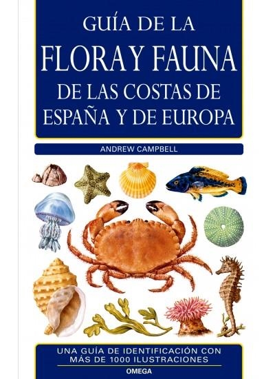 GUIA DE LA FLORA Y FAUNA DE LAS COSTAT DE ESPAÑA Y DE EUROPA | 9788428215008 | CAMPBELL, ANDREW