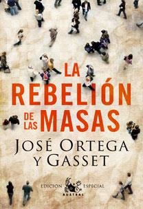 REBELION DE LAS MASAS, LA | 9788467031782 | ORTEGA-GASSET, JOSE