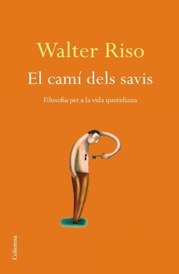 EL CAMI DELS SAVIS | 9788466410915 | RISO, WALTER