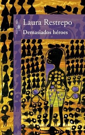 DEMASIADOS HEROES | 9788420423418 | RESTREPO, LAURA