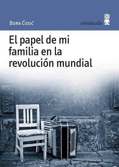 EL PAPEL DE MI FAMILIA EN LA REVOLUCION MUNDIAL | 9788495587527 | BORA COSIC