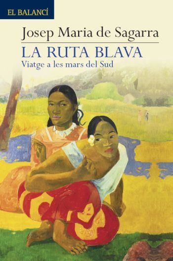 RUTA BLAVA, LA | 9788429763409 | DE SEGARRA, JOSEP MARIA