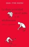 LA DESTRUCTIVIDAD EN EL NIÑO Y EL ADOLESCENTE. CLINICA Y SEG | 9788425423475 | HAYEZ, JEAN-YVES