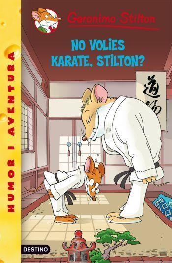 NO VOLIES KARATE STILTON? | 9788492671977 | GERONIMO STILTON