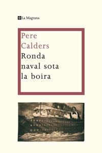 RONDA NAVAL SOTA LA BOIRA | 9788498675917 | PERE CALDERS