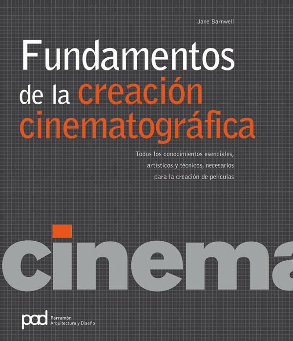 FUNDAMENTOS DE LA CREACION CINEMATOGRAFICA | 9788434235557 | BARWELL, JANE