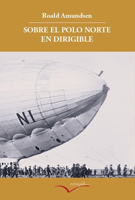 SOBRE EL POLO NORTE EN DIRIGIBLE RELATO DE LA EXPEDICION DE 1926 | 9788493695019 | AMUNDSEN, ROALD