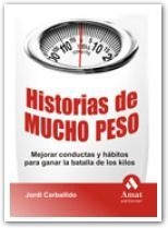 HISTORIAS DE MUCHO PESO. MEJORAR CONDUCTAS Y HABITOS... | 9788497353229 | CARBALLIDO, JORDI