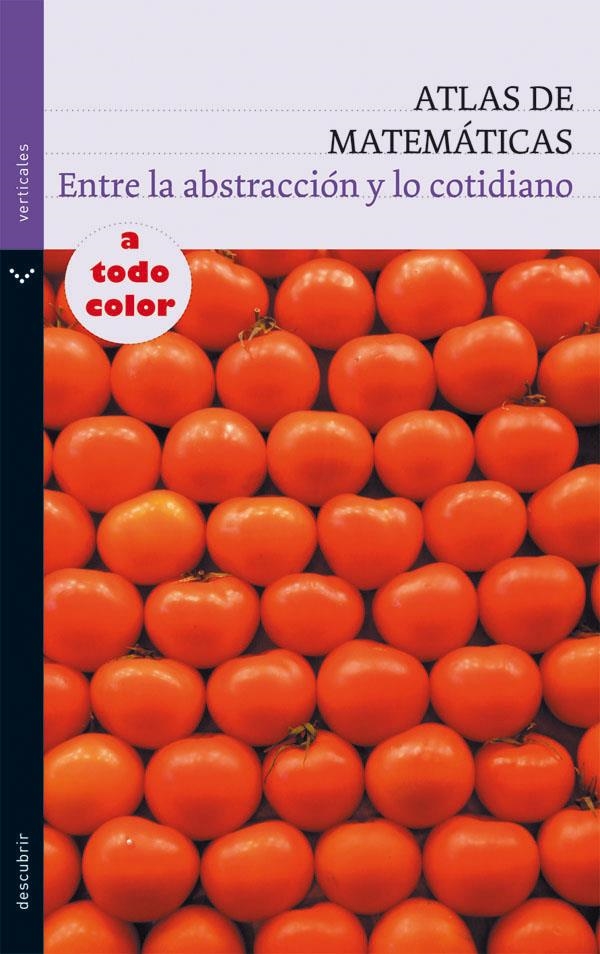 ATLAS DE MATEMATICAS. ENTRE LA ABSTRACCION Y LO COTIDIANO | 9788434236059 | VILLAGRÁ, Mª DEL ROSARIO/VILLAGRÁ, ANA