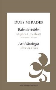 DUES MIRADES. BALES INVISIBLES. ART I IDEOLOGIA | 9788497663458 | GREENBLATT, STEPHEN & OLIVA, SALVADOR