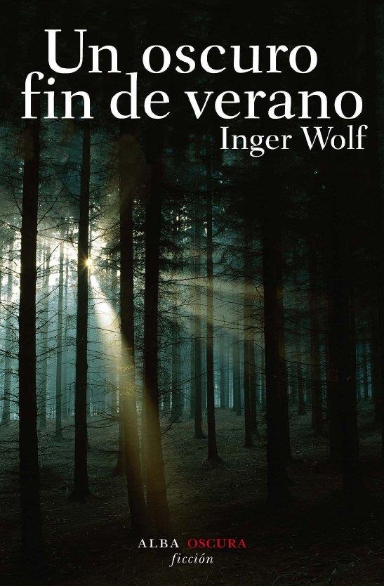 OSCURO FIN DE VERANO, UN | 9788484284734 | WOLF, INGER