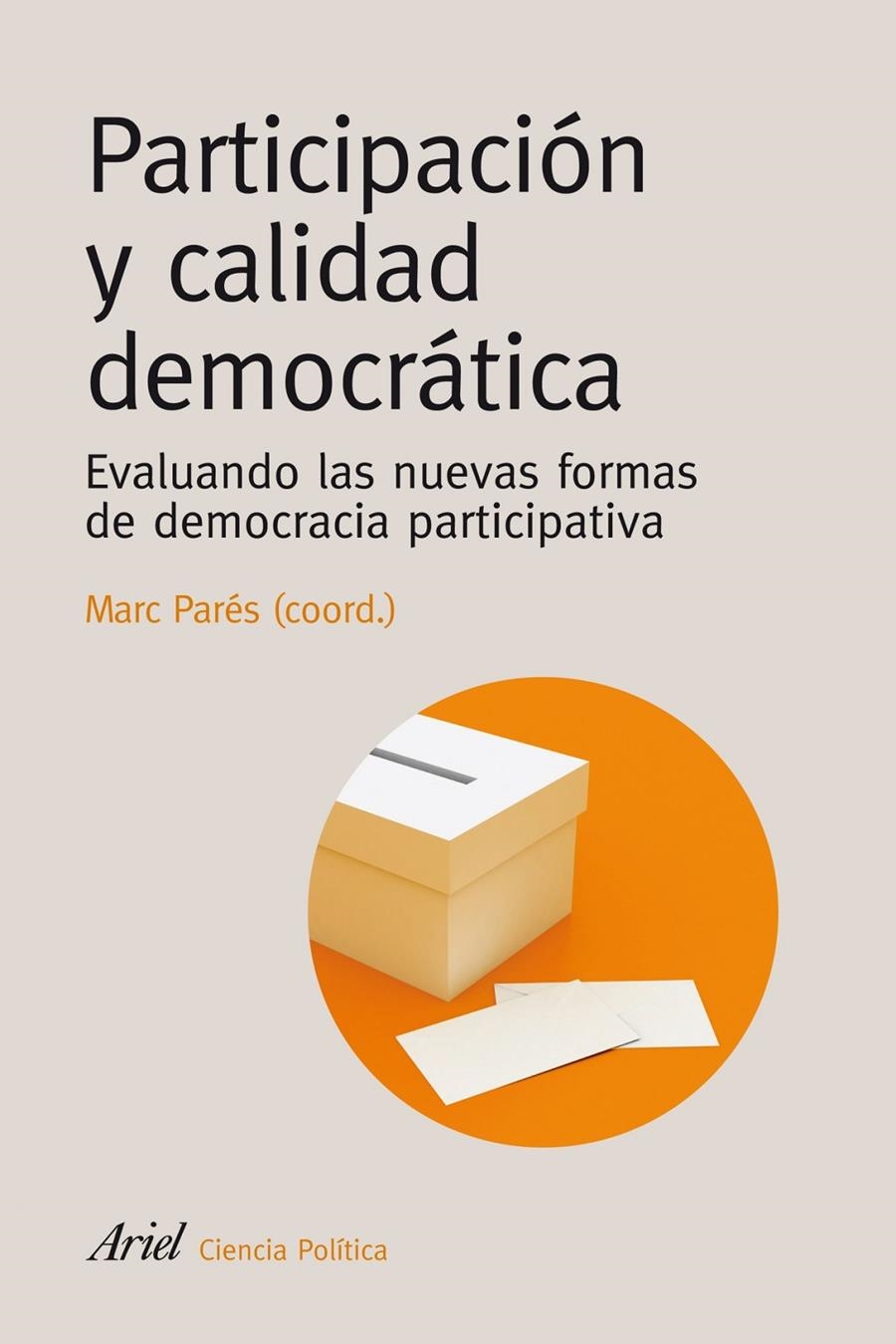 PARTICIPACION Y CALIDAD DEMOCRATICA. EVALUANDO LAS NUEVAS... | 9788434418394 | PARES, MARC