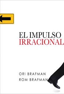 EL IMPULSO IRRACIONAL | 9788467031850 | BRAFMAN, ORI & ROM