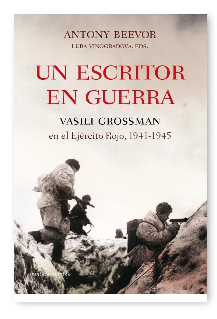 ESCRITOR EN GUERRA. VASILINI GROSSMAN EN EL EJERCITO ROJO... | 9788498920482 | ANTONY BEEVOR