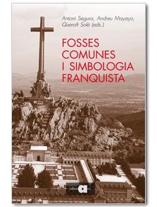 FOSSES COMUNES I SIMBOLOGIA FRANQUISTA | 9788492542123 | ANTONI SEGURA & ANDREU MAYAYO & QUERALT SOLE