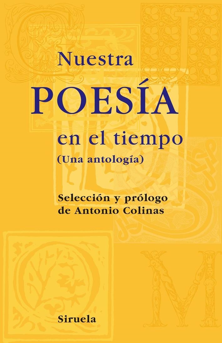 NUESTRA POESIA EN EL TIEMPO. UNA ANTOLOGIA | 9788498413540 | COLINAS, ANTONIO