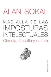 MAS ALLA DE LAS IMPOSTURAS INTELECTUALES | 9788449323140 | SOKAL, ALAN