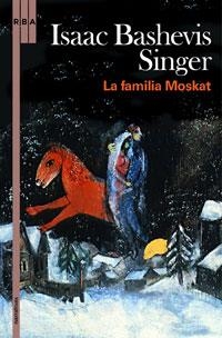 FAMILIA MOSKAT, LA | 9788498676051 | BASHEVIS SINGER, ISAAC