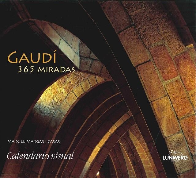 GAUDI 365 MIRADAS CALENDARIO VISUAL | 9788497855457 | LLIMARGAS I CASAS, MARC