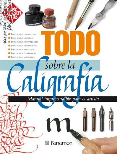 TODO SOBRE LA CALIGRAFIA. MANUAL IMPRESCINDIBLE PARA EL... | 9788434233058 | ANTÚ SERRANO, Queralt