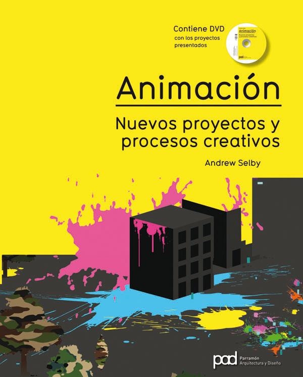 ANIMACION. NUEVOS PROYECTOS Y PROCESOS CREATIVOS | 9788434235427 | SELBY, ANDREW