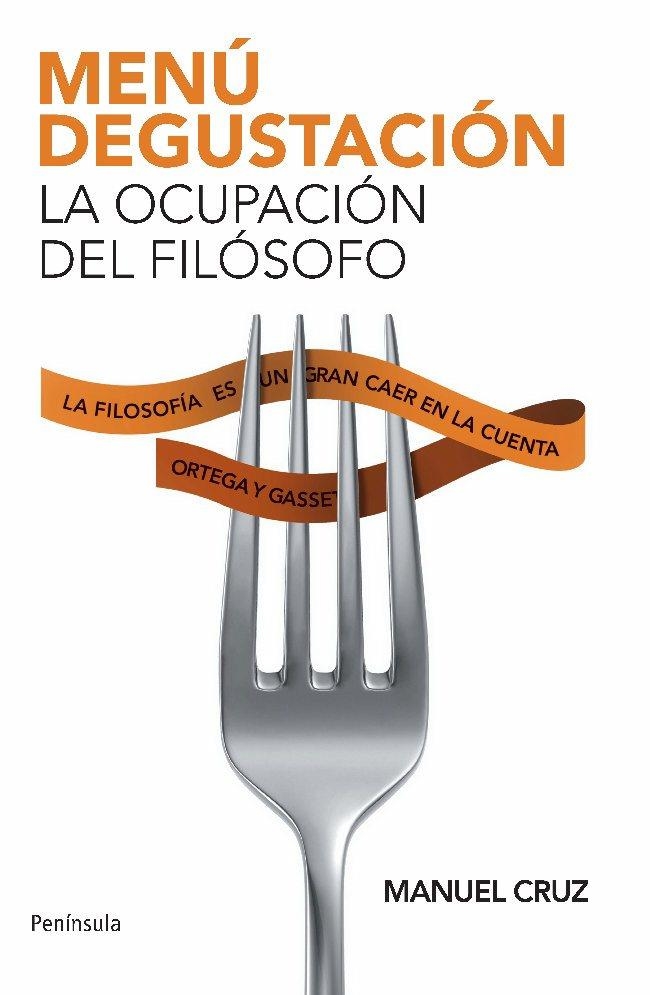 MENU DEGUSTACION. LA OCUPACION DEL FILOSOFO | 9788483078976 | CRUZ, MANUEL