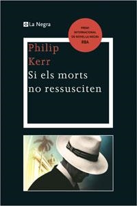 SI ELS MORTS NO RESSUSCITEN | 9788498676334 | PHILIP KERR