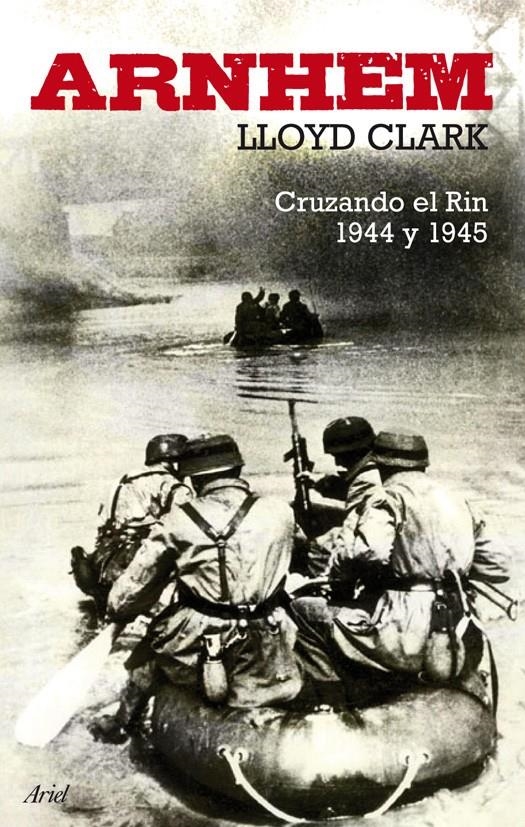 ARNHEM. CRUZANDO EL RIN 1944-1945 | 9788434488298 | LLOYD CLARK